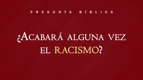 ¿Acabará alguna vez el racismo?