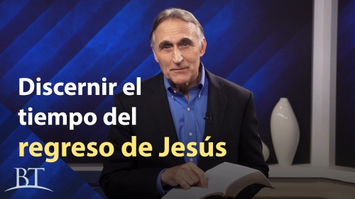 Discernir el tiempo del regreso de Jesús