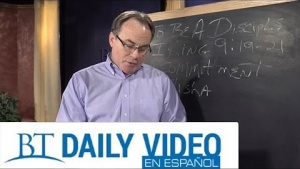 BT Daily ESPAÑOL - Ser discipulo parte4