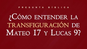 Iglesia de Dios Unida - ¿Cómo entender la transfiguración de Mateo 17  Lucas 9?