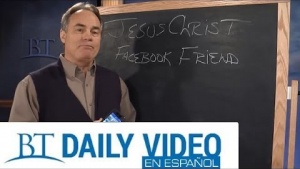 BT Daily ESPAÑOL - Tendrias a Jesus como amigo en facebook