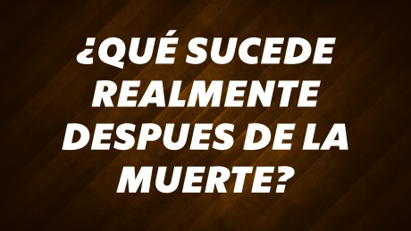 ¿Qué sucede realmente después de la muerte?