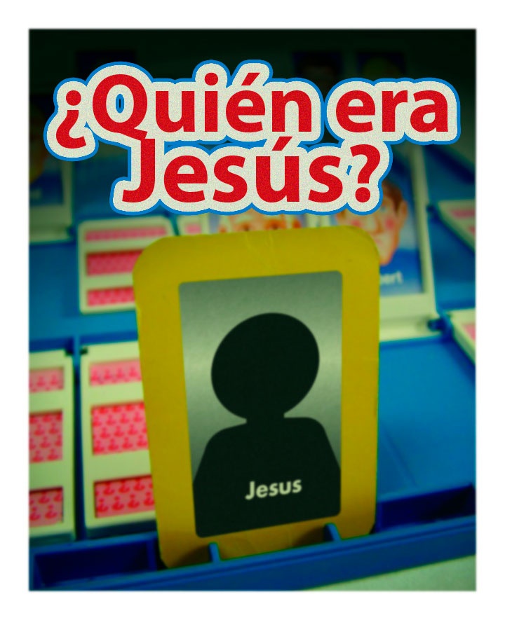 ¿Quién era Jesús?