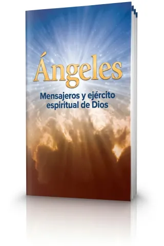 Ángeles: Mensajeros y ejército espiritual de Dios