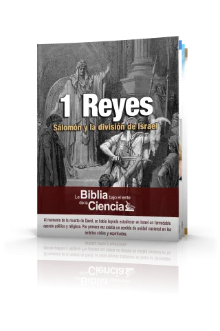 1 Reyes - La Biblia bajo el lente de la Ciencia