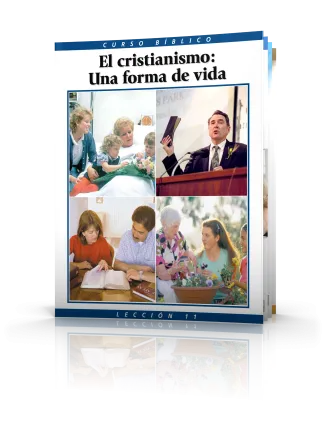Curso Bíblico Lección 11 El cristianismo: Una forma de vida