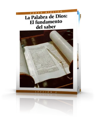 Curso Bíblico Lección 2 La Palabra de Dios: El fundamento del saber