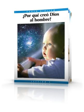 Curso Bíblico Lección 3 ¿Por qué creó Dios al hombre?