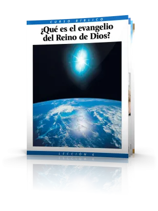 Curso Bíblico Lección 6 ¿Qué es el evangelio del Reino de Dios?