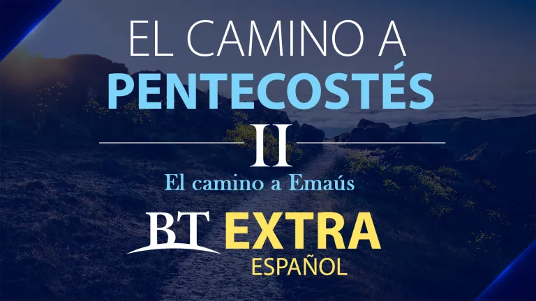 El camino a Pentecostés Parte 2