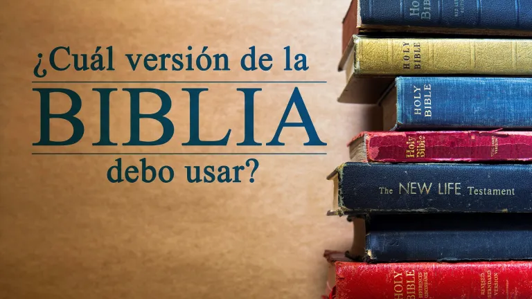 ¿Cuál versión de la Biblia debo usar?