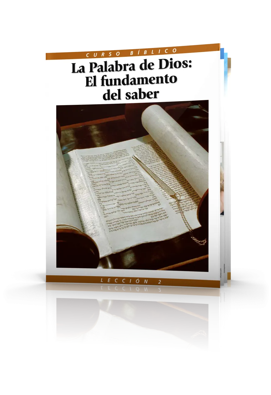Curso Bíblico Lección 2 La Palabra de Dios: El fundamento del saber