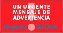 Un urgente mensaje de advertencia de parte de Dios