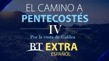 El camino a Pentecostés Parte 4