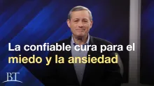 La confiable cura contra el miedo y la ansiedad