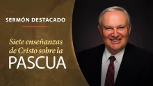 Siete enseñanzas de Cristo sobre la Pascua