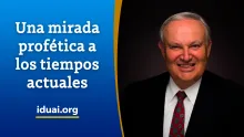 Una mirada profética a los tiempos actuales