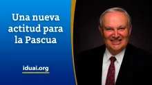 Una nueva actitud para la Pascua