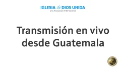 Transmisión en vivo desde Guatemala