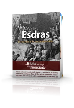 Esdras: La Biblia bajo el Lente de la Ciencia