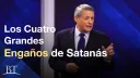 Los cuatro grandes engaños de Satanás